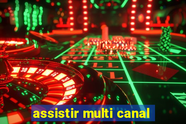 assistir multi canal